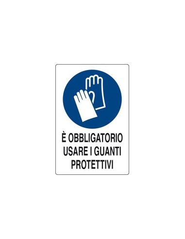 CARTELLO OBBLIGO USARE GUANTI PROTETTIVI